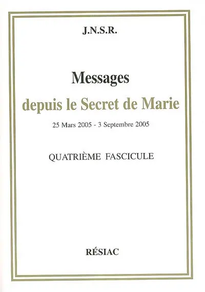 Messages depuis le secret de Marie : 25 mars 2005-3 septembre 2005 : quatrième fascicule