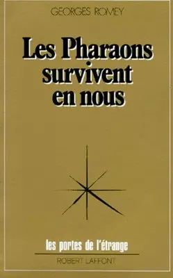 Les Pharaons survivent en nous