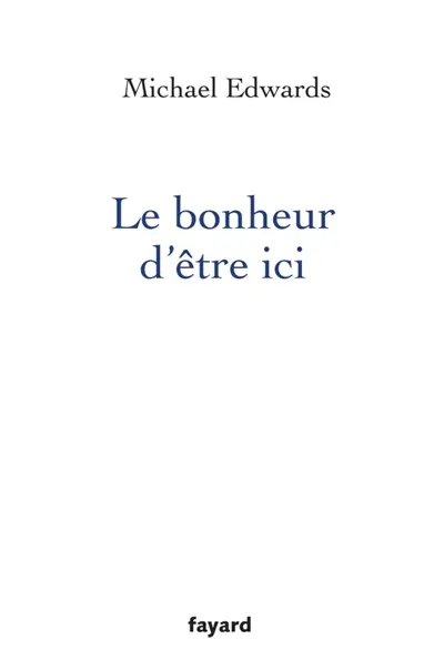 Le bonheur d'être ici