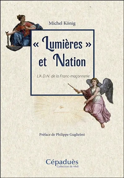 Lumières et nation : l'ADN de la franc-maçonnerie