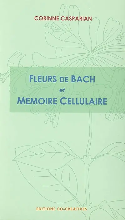 Fleurs de Bach et mémoire cellulaire