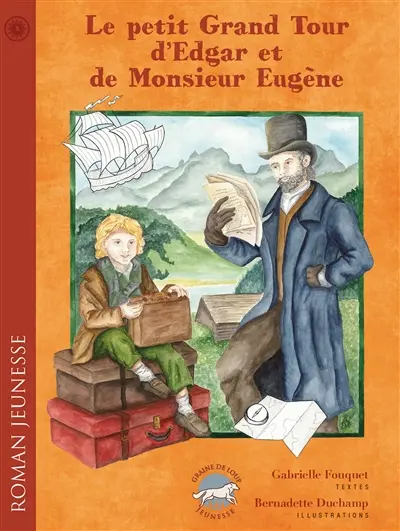 Le petit Grand tour d'Edgar et de Monsieur Eugène : roman jeunesse