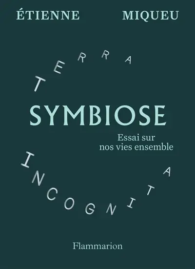 Symbiose : essai sur nos vies ensemble