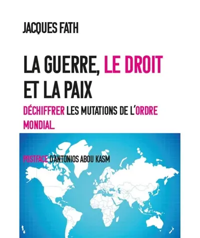La guerre, le droit et la paix : déchiffrer les mutations de l'ordre mondial
