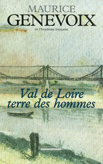 Val de Loire, terre des hommes