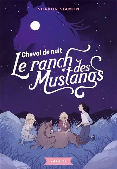 Le ranch des Mustangs. Vol. 3. Cheval de nuit