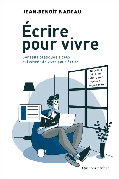 Ecrire pour vivre : Conseils pratiques à ceux qui rêvent de vivre pour écrire