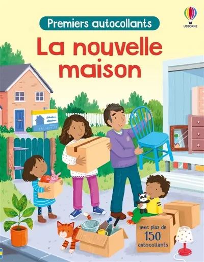 La nouvelle maison : Premiers autocollants : Dès 3 ans
