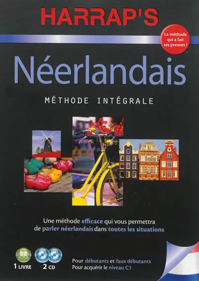 Néerlandais : méthode intégrale : pour débutants et faux débutants, pour acquérir le niveau C1