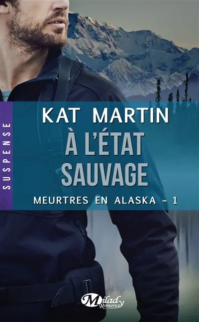 Meurtres en Alaska. Vol. 1. A l'état sauvage