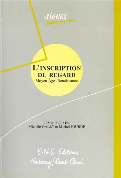 L'inscription du regard : Moyen Age, Renaissance