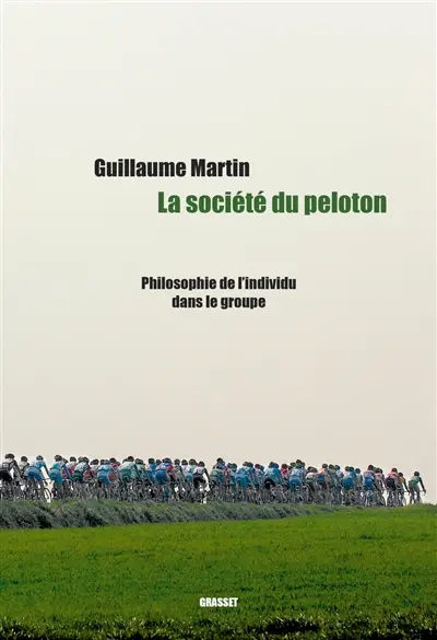 La société du peloton : philosophie de l'individu dans le groupe