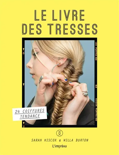 Le livre des tresses : 24 coiffures tendance