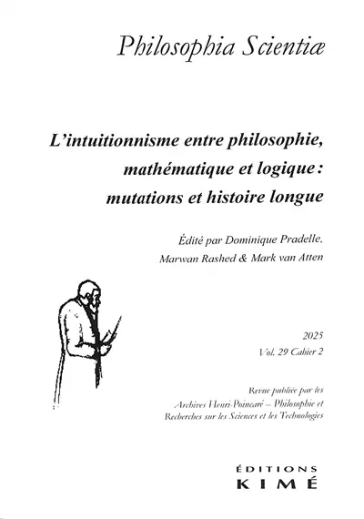 Philosophia scientiae, n° 29-2. L'intuitionnisme entre philosophie, mathématique et logique : mutations et histoire longue