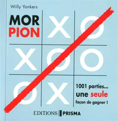 Morpion : 1.001 parties... une seule façon de gagner !