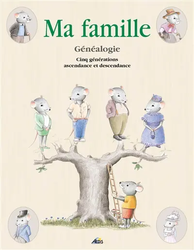 Ma famille : généalogie : cinq générations, ascendance et descendance