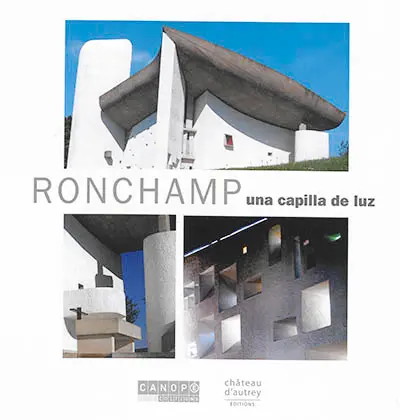 Ronchamp : una capilla de luz