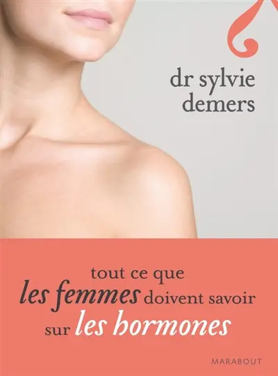 Tout ce que les femmes doivent savoir sur les hormones