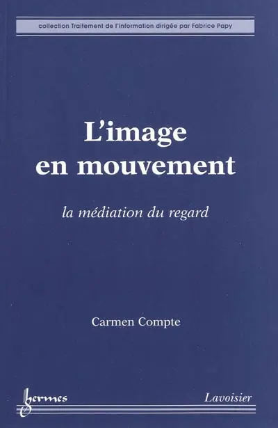 L'image en mouvement : la médiation du regard