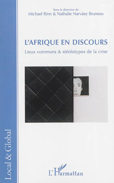 L'Afrique en discorde : lieux communs & stéréotypes de la crise