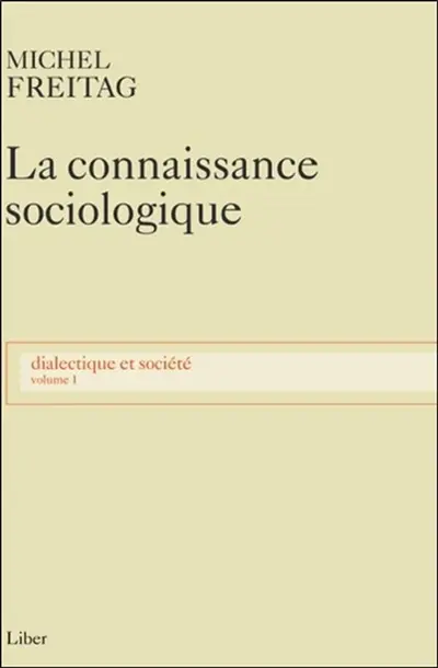 La connaissance sociologique : prolégomènes épistémologiques à l'étude de la société 1