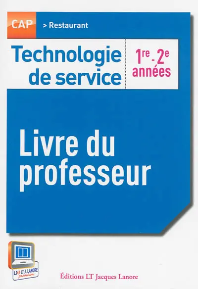 Technologie de service, CAP restaurant, 1re-2e années : livre du professeur