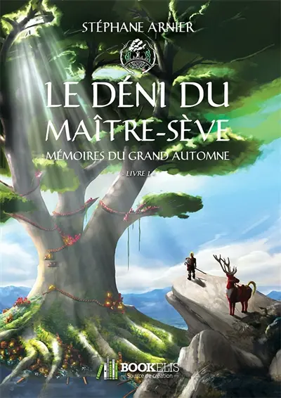 Mémoires du Grand Automne : 1 : Le déni du Maître-sève