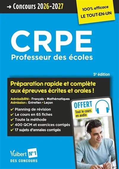 CRPE, professeur des écoles : préparation rapide et complète aux épreuves écrites et orales ! : concours 2026-2027