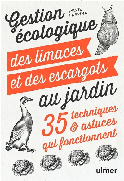 Gestion écologique des limaces et des escargots au jardin : 35 techniques & astuces qui fonctionnent