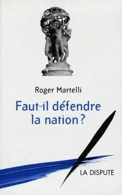 Faut-il défendre la nation ?