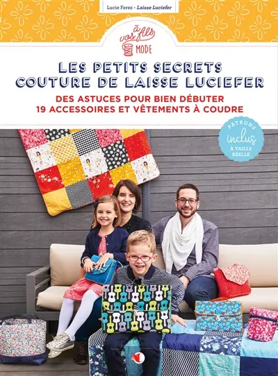 Les petits secrets couture de Laisse Luciefer : des astuces pour bien débuter : 19 accessoires et vêtements à coudre