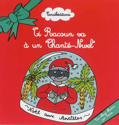 Ti Racoun. Ti Racoun va à un Chanté-Nwel