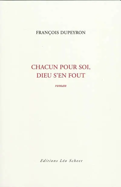 Chacun pour soi, Dieu s'en fout