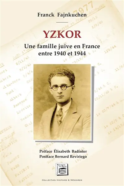 Yzkor : une famille juive en France entre 1940 et 1944