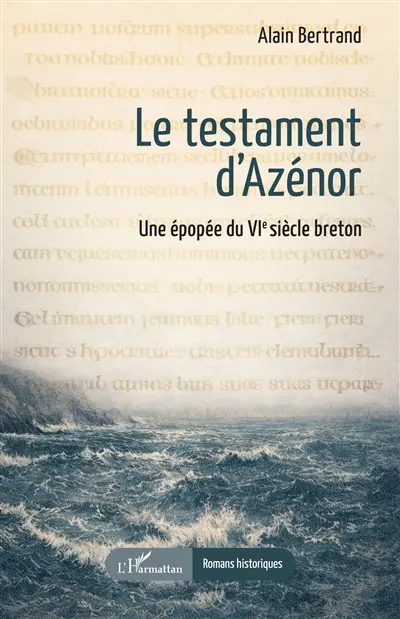 Le testament d'Azénor : une épopée du VIe siècle breton