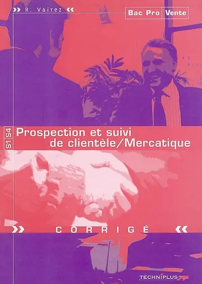 Prospection et suivi de clientèle, mercatique, S1-S4, Bac pro vente : corrigé
