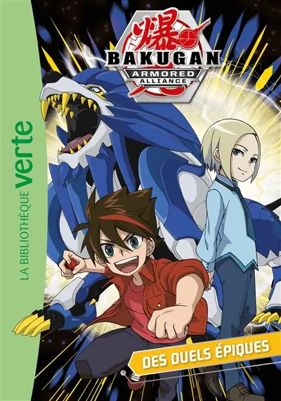 Bakugan armored alliance. Vol. 6. Des duels épiques