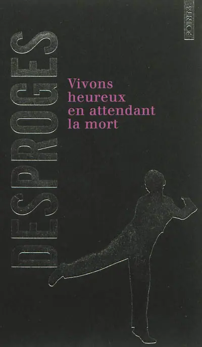 Vivons heureux en attendant la mort