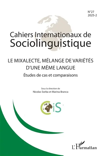 Cahiers internationaux de sociolinguistique, n° 27. Le mixalecte, mélange de variétés d'une même langue : études de cas et comparaisons