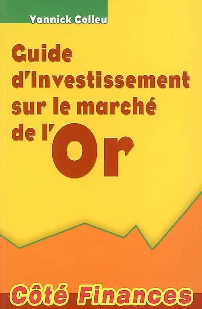 Guide d'investissement sur le marché de l'or