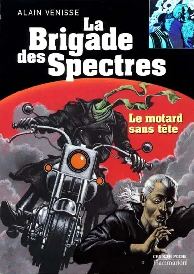 La brigade des spectres. Vol. 7. Le motard sans tête