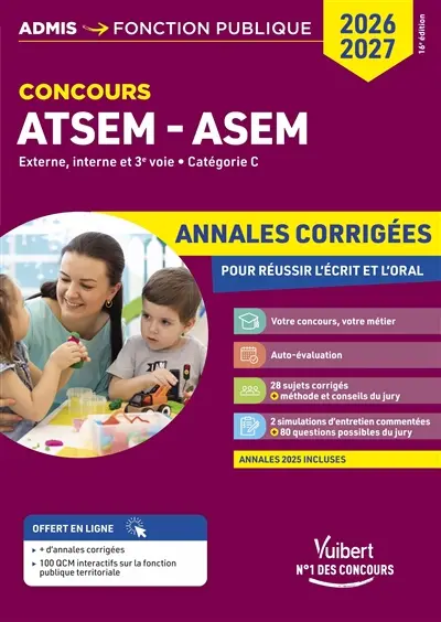 ATSEM-ASEM : externe, interne et 3e voie, catégorie C, annales corrigées pour réussir l'écrit et l'oral : concours 2026-2027