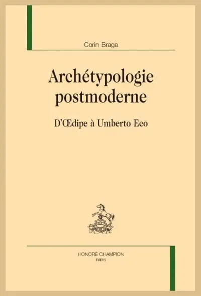 Archétypologie postmoderne : d'Oedipe à Umberto Eco