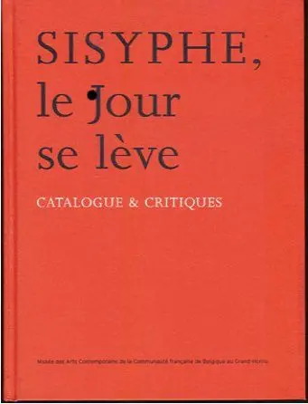 Sisyphe, le jour se lève : catalogue & critiques