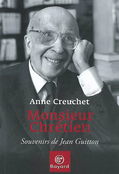 Monsieur chrétien : souvenirs de Jean Guitton