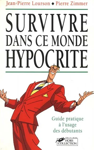 Survivre dans ce monde hypocrite