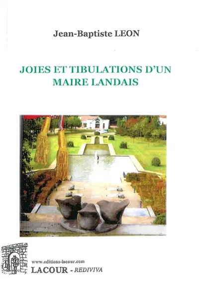 Joies et tribulations d'un maire landais