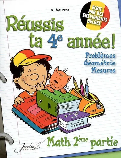 Réussis ta 4e année ! : math 2e partie : problèmes, géométrie, mesures