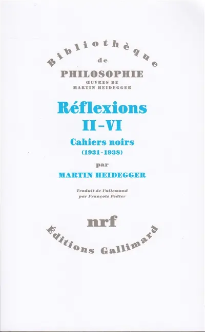 Réflexions II-VI : cahiers noirs (1931-1938)