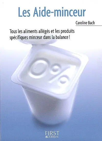 Les aide-minceur : tous les aliments allégés et les produits spécifiques minceur dans la balance !